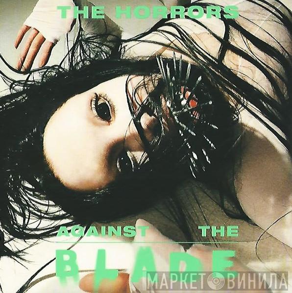 The Horrors - Against The Blade