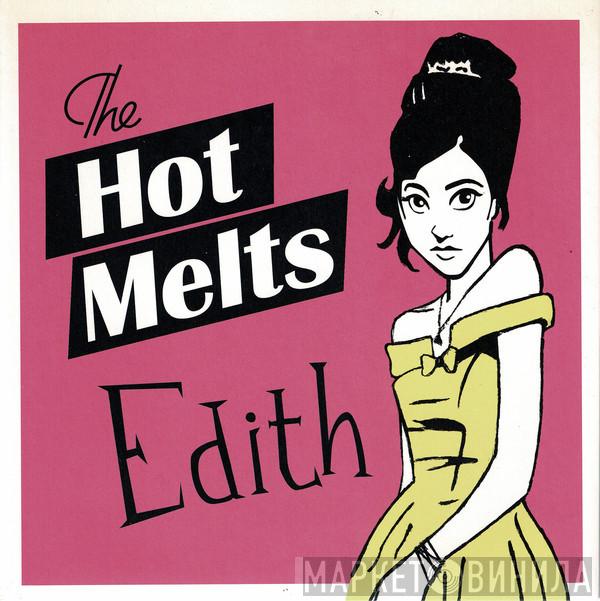 The Hot Melts - Edith