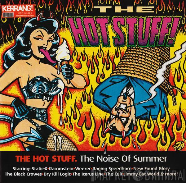  - The Hot Stuff. The Noise Of Summer