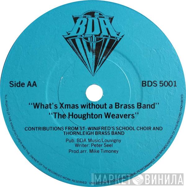 The Houghton Weavers - What's Xmas Without A Brass Band / I'll Take You Home Again Kathleen