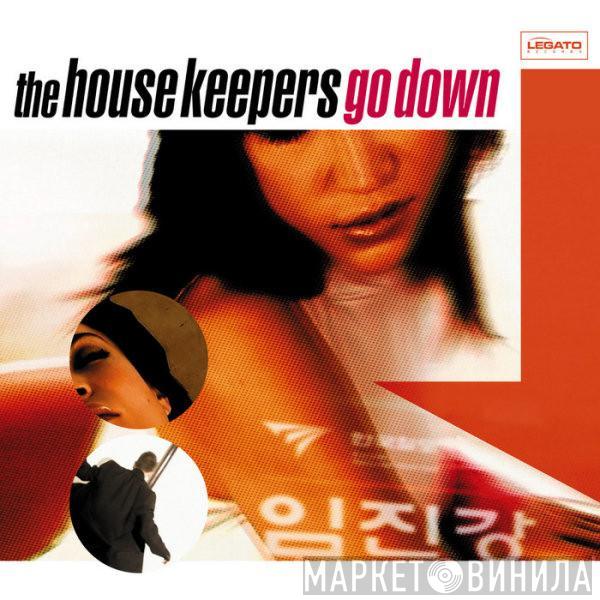 The House Keepers - Go Down