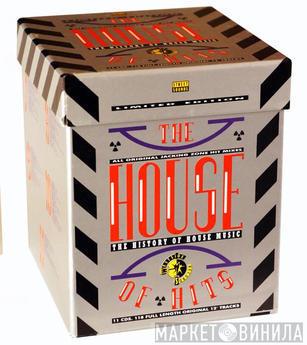  - The House Of Hits (The History Of House Music)