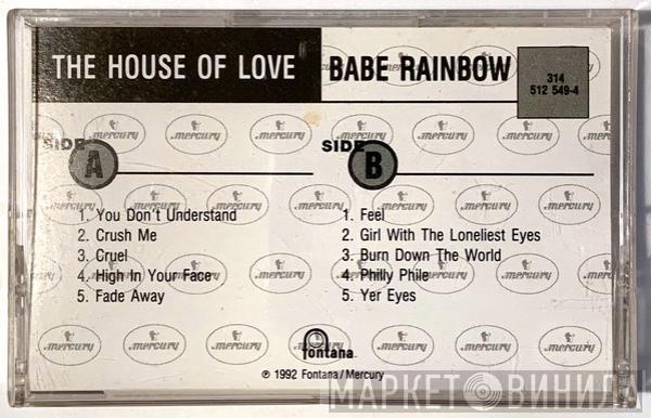  The House Of Love  - Babe Rainbow