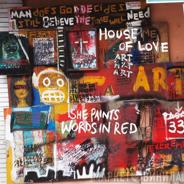 The House Of Love - She Paints Words In Red