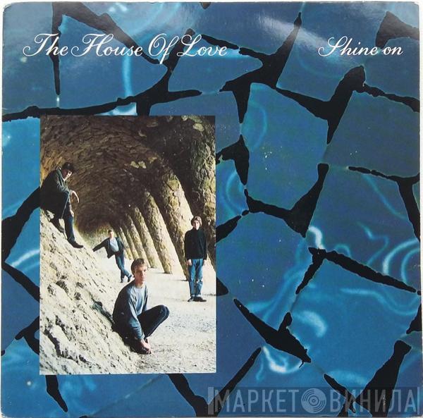 The House Of Love - Shine On