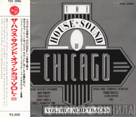  - The House Sound Of Chicago - Vol. III - Acid Tracks