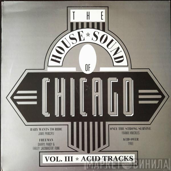  - The House Sound Of Chicago - Vol. III - Acid Tracks