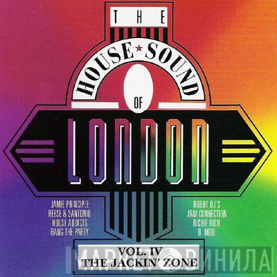  - The House Sound Of London - Vol. IV - "The Jackin' Zone"