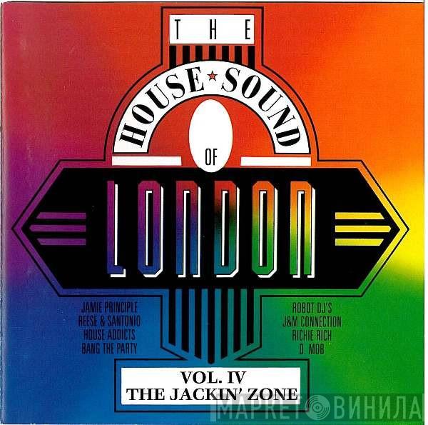  - The House Sound Of London - Vol. IV - "The Jackin' Zone"