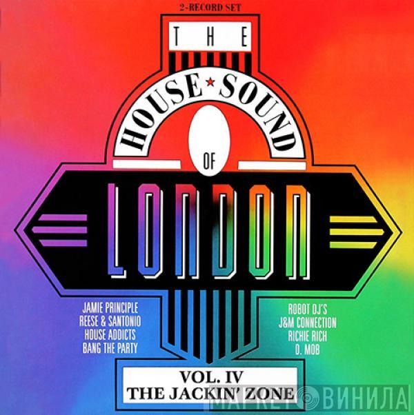  - The House Sound Of London - Vol. IV: "The Jackin' Zone"