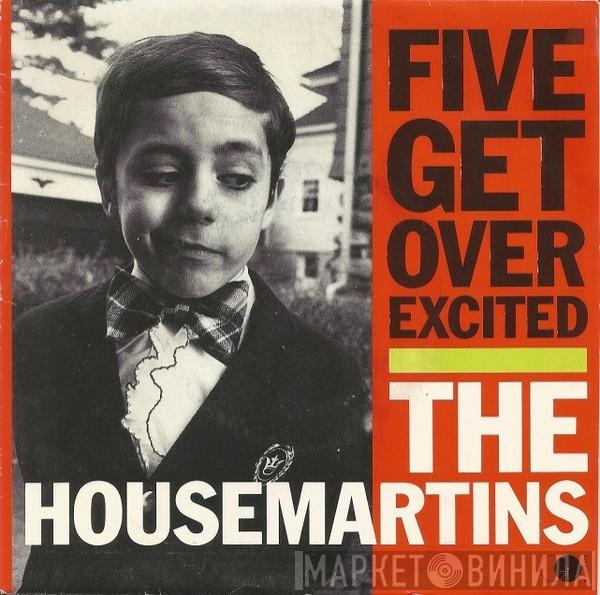  The Housemartins  - Five Get Over Excited