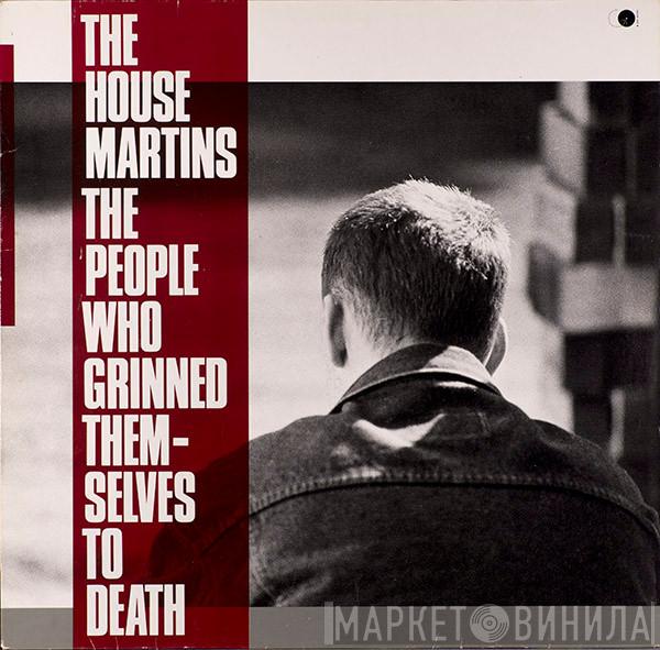  The Housemartins  - The People Who Grinned Themselves To Death