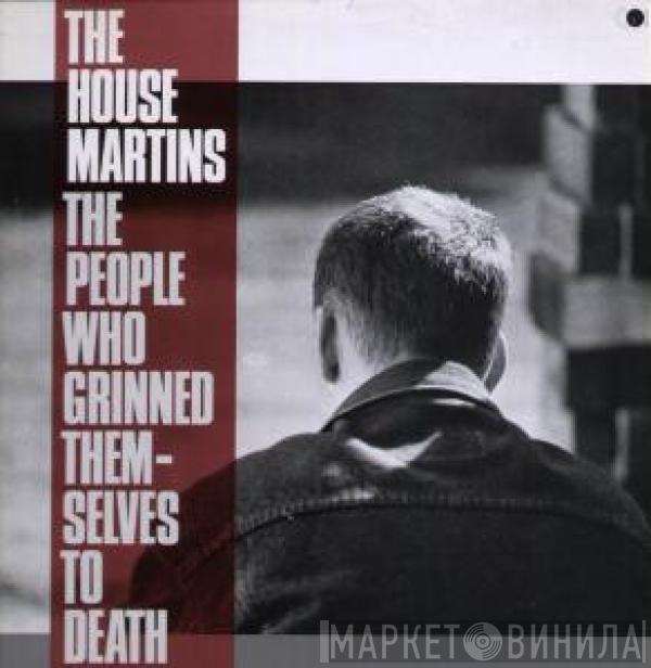  The Housemartins  - The People Who Grinned Themselves To Death