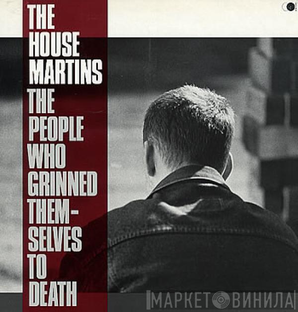  The Housemartins  - The People Who Grinned Themselves To Death