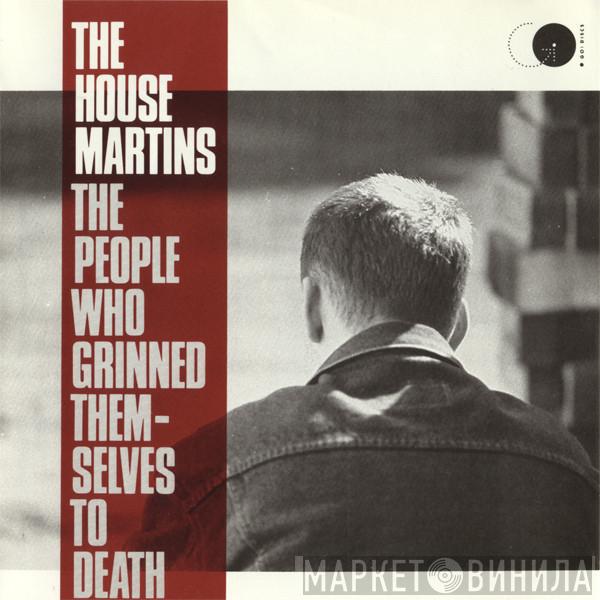  The Housemartins  - The People Who Grinned Themselves To Death