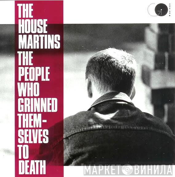  The Housemartins  - The People Who Grinned Themselves To Death