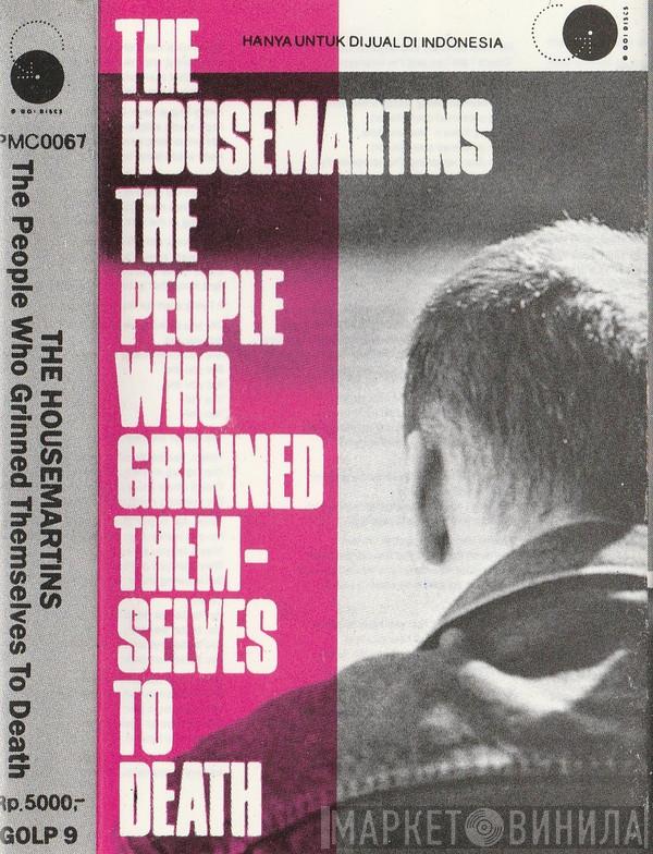  The Housemartins  - The People Who Grinned Themselves To Death