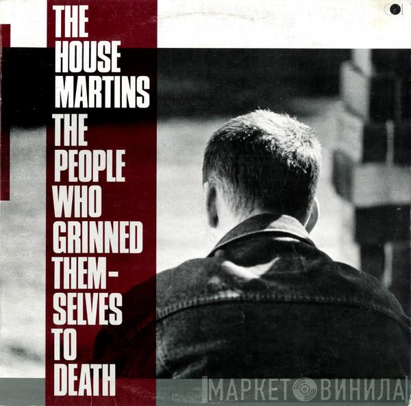  The Housemartins  - The People Who Grinned Themselves To Death