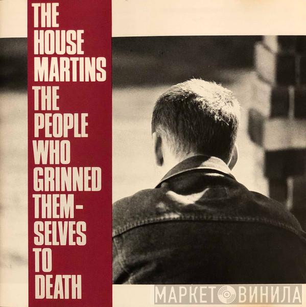  The Housemartins  - The People Who Grinned Themselves To Death