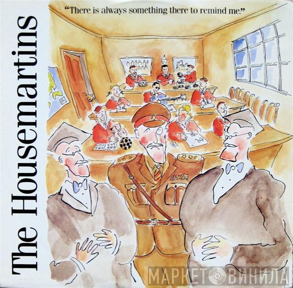 The Housemartins - There Is Always Something There To Remind Me