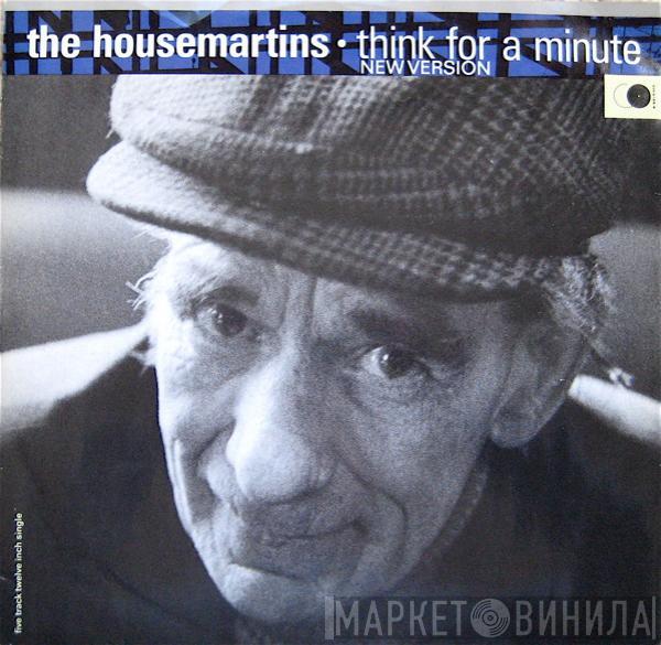  The Housemartins  - Think For A Minute (New Version)