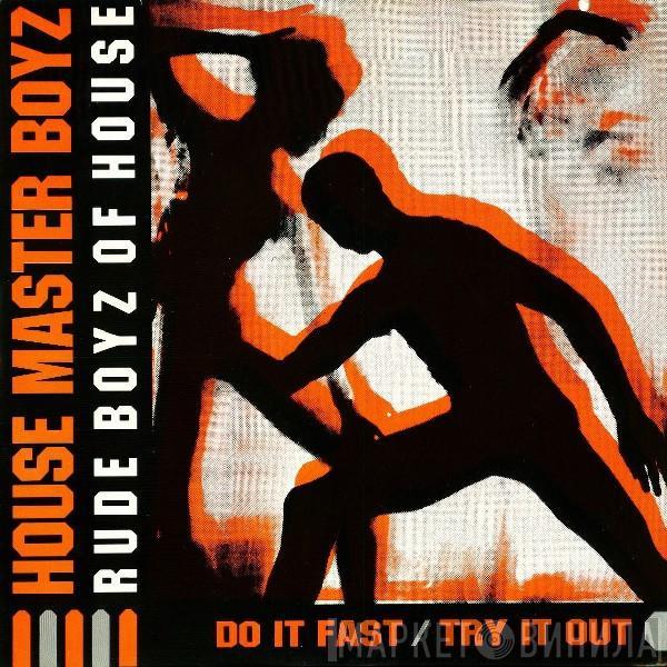 The Housemaster Boyz, The Rude Boy Of House - Do It Fast / Try It Out