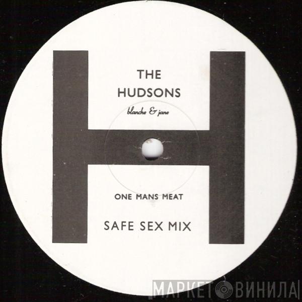 The Hudsons  - One Mans Meat (Safe Sex Mix)