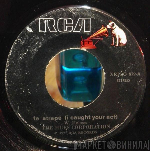  The Hues Corporation  - Te Atrape = I Caught Your Act