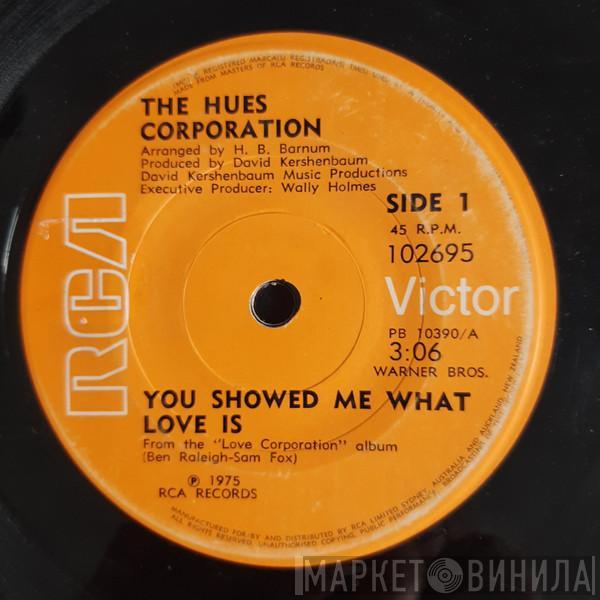  The Hues Corporation  - You Showed Me What Love Is