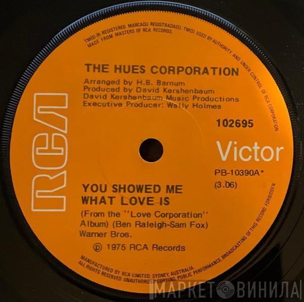  The Hues Corporation  - You Showed Me What Love Is