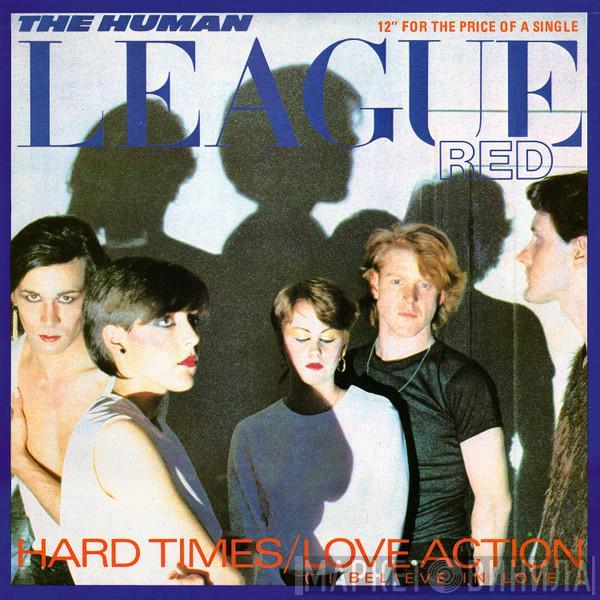  The Human League  - Hard Times / Love Action (I Believe In Love)