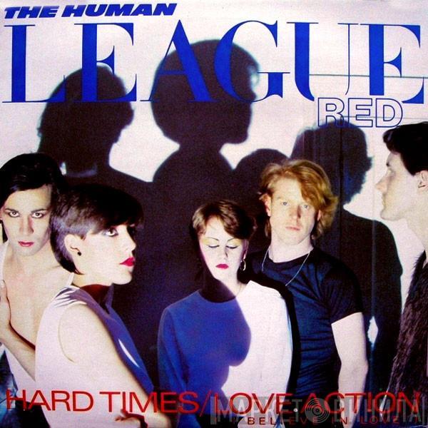  The Human League  - Hard Times / Love Action (I Believe In Love)