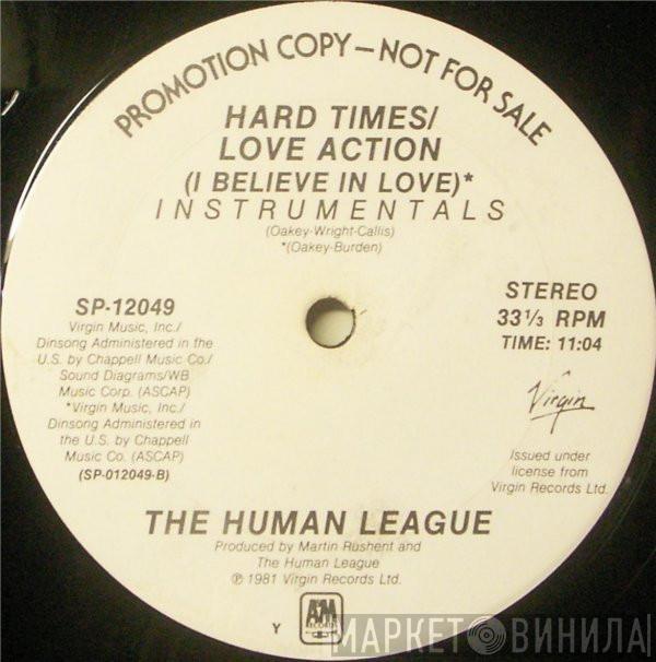  The Human League  - Hard Times / Love Action (I Believe In Love)
