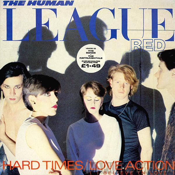 The Human League - Hard Times / Love Action (I Believe In Love)