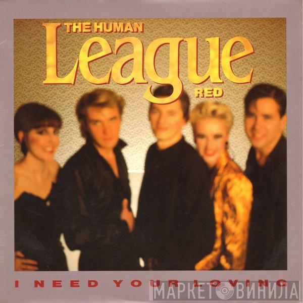 The Human League - I Need Your Loving