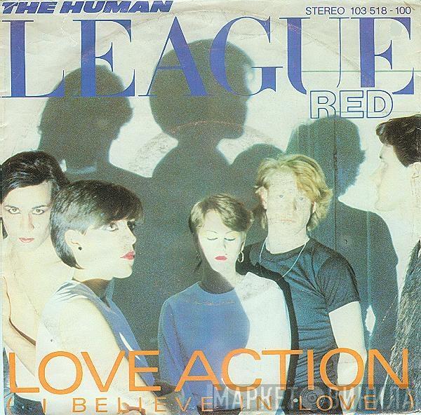  The Human League  - Love Action (I Believe In Love)