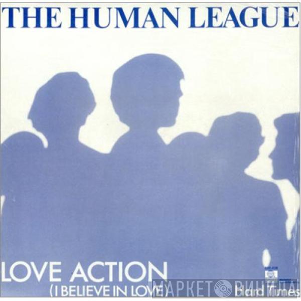  The Human League  - Love Action (I Believe In Love)