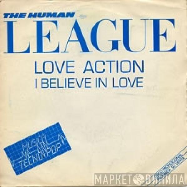 The Human League - Love Action (I Believe In Love)