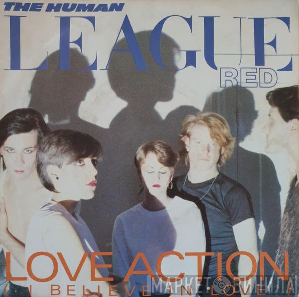  The Human League  - Love Action (I Believe In Love)