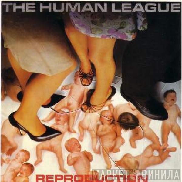  The Human League  - Reproduction