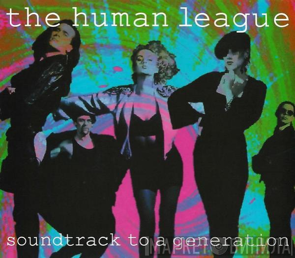 The Human League - Soundtrack To A Generation