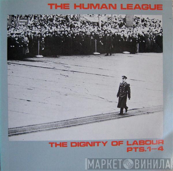 The Human League - The Dignity Of Labour Pts.1-4