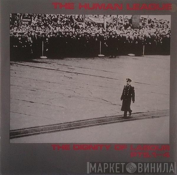  The Human League  - The Dignity Of Labour  Pts. 1 - 4