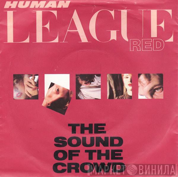 The Human League - The Sound Of The Crowd