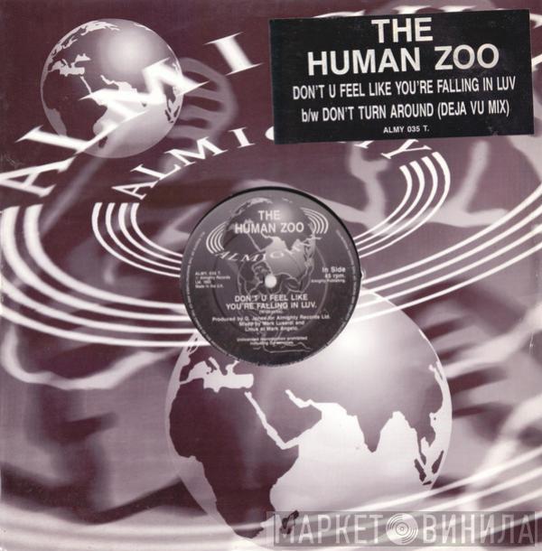 The Human Zoo - Don't U Feel Like You're Falling In Luv b/w Don't Turn Around (Deja Vu Mix)