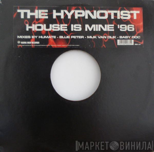 The Hypnotist - House Is Mine '96