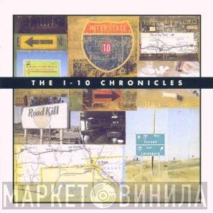  - The I-10 Chronicles