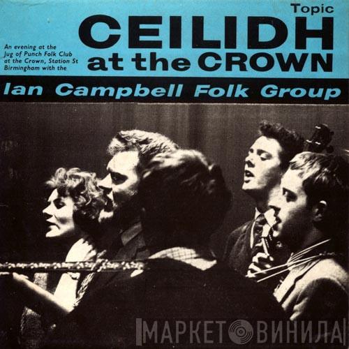 The Ian Campbell Folk Group - Ceilidh At The Crown
