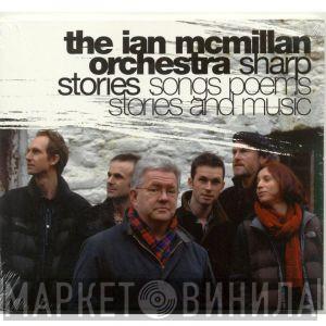 The Ian McMillan Orchestra - Sharp Stories