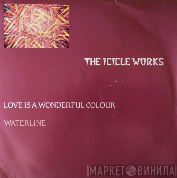  The Icicle Works  - Love Is A Wonderful Colour / Waterline